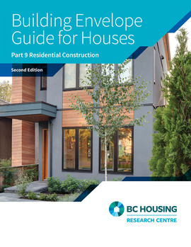 Building Envelope Guide for Houses: Part 9 Residential Construction, Second Edition
